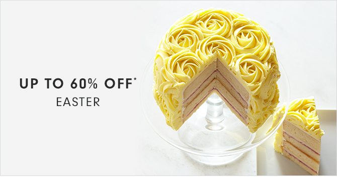 UP TO 60% OFF* EASTER