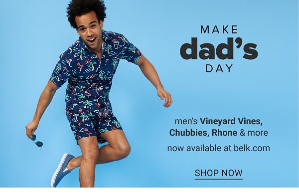 Make dad's day - men's Vineyard Vines, Chubbies, RHone & more now available at belk.com. Shop Now.