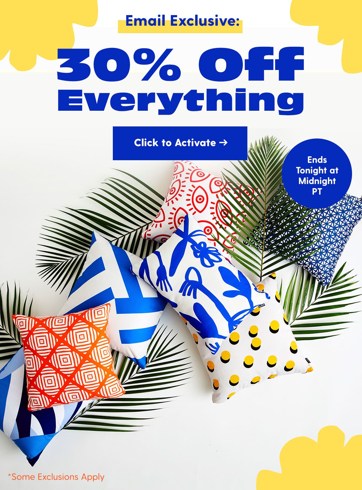 30% Off Everything Ends Tonight at Midnight PT *Some Exclusions Apply Click to Activate > 