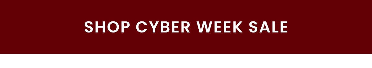 Shop Cyber Week Sale