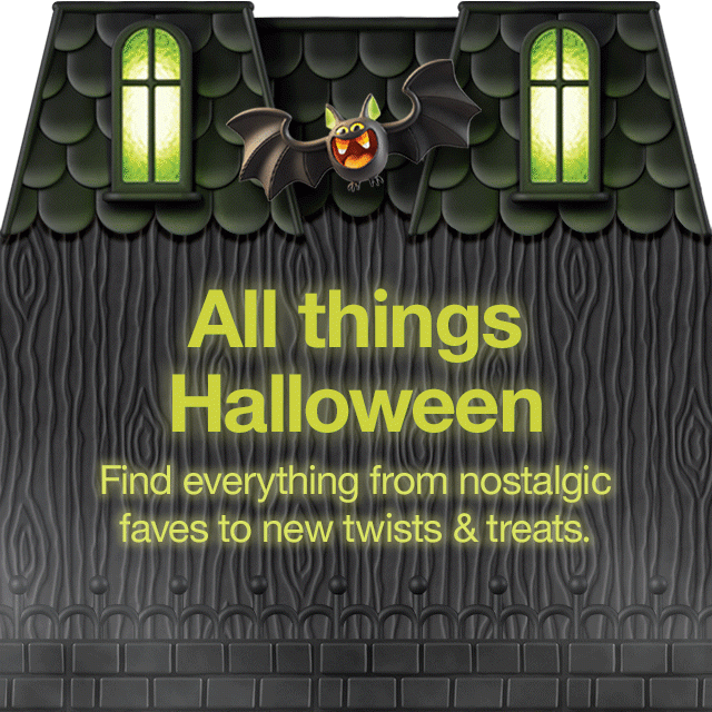 All things Halloween Find everything from nostalgic faves to new twists & treats. 