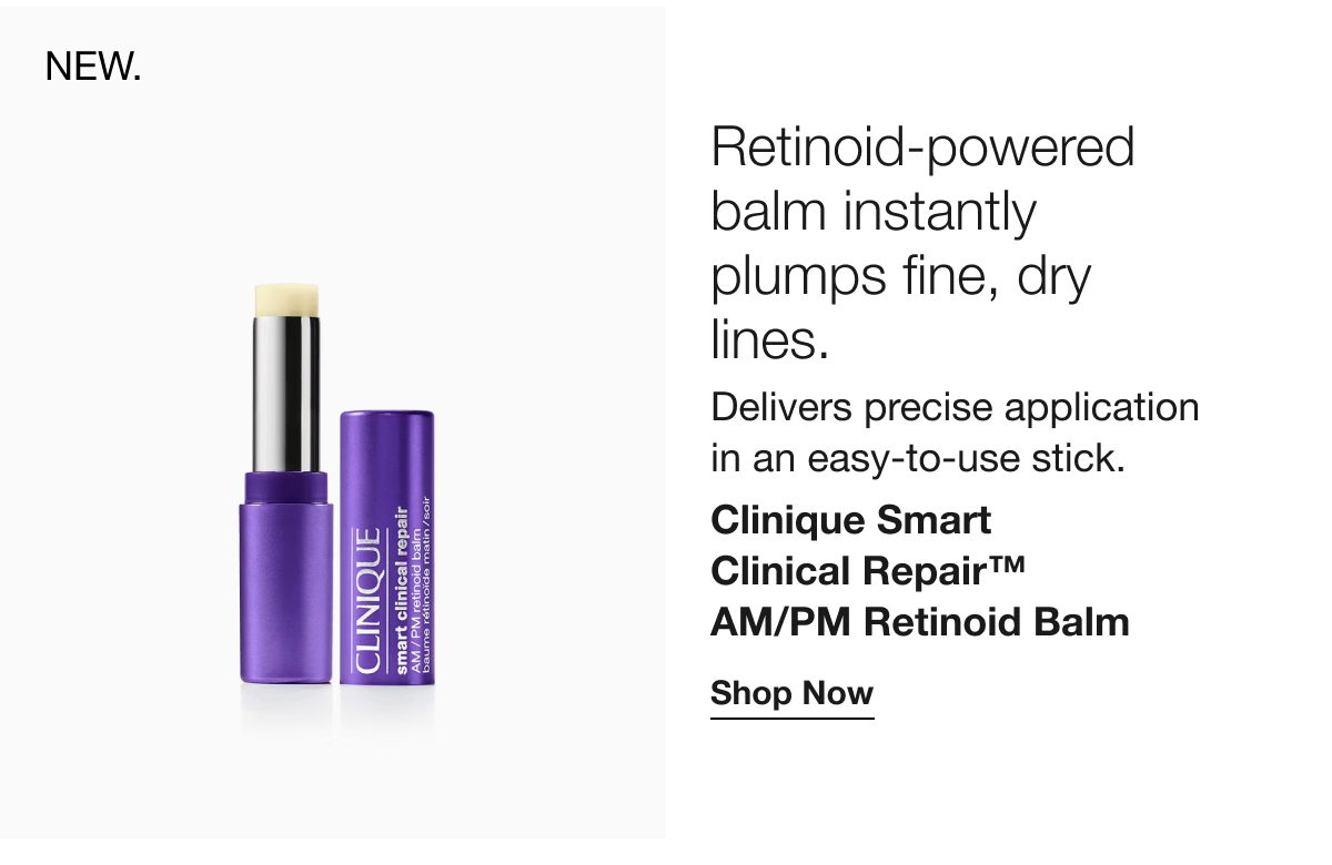 NEW. | Retinoid-powered balm instantly plumps fine, dry lines. | Delivers precise application in an easy-to-use stick. | Clinique Smart Clinical Repair™ AM/PM Retinoid Balm | Shop Now