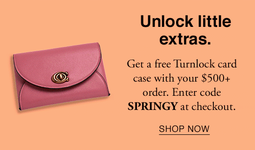 Unlock little extras. Get a free Turnlock card case with your $500+ order. Enter code SPRINGY at checkout. SHOP NOW.