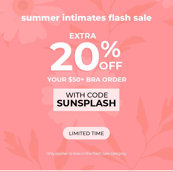 Flash Sale! Summer Intimates 20% off $50