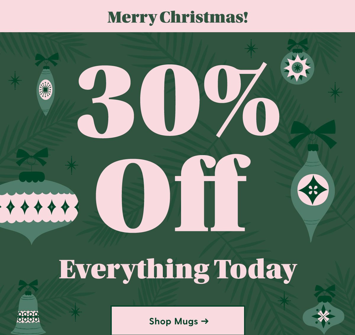 30% OFF EVERYTHING