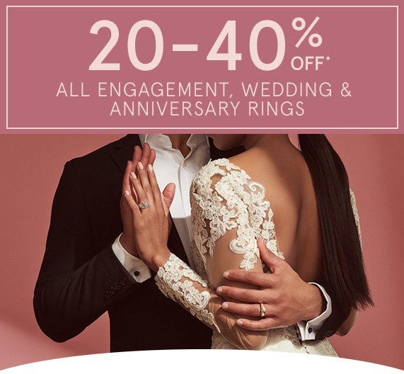 20-40% Off All Engagement, Wedding & Anniversary Rings