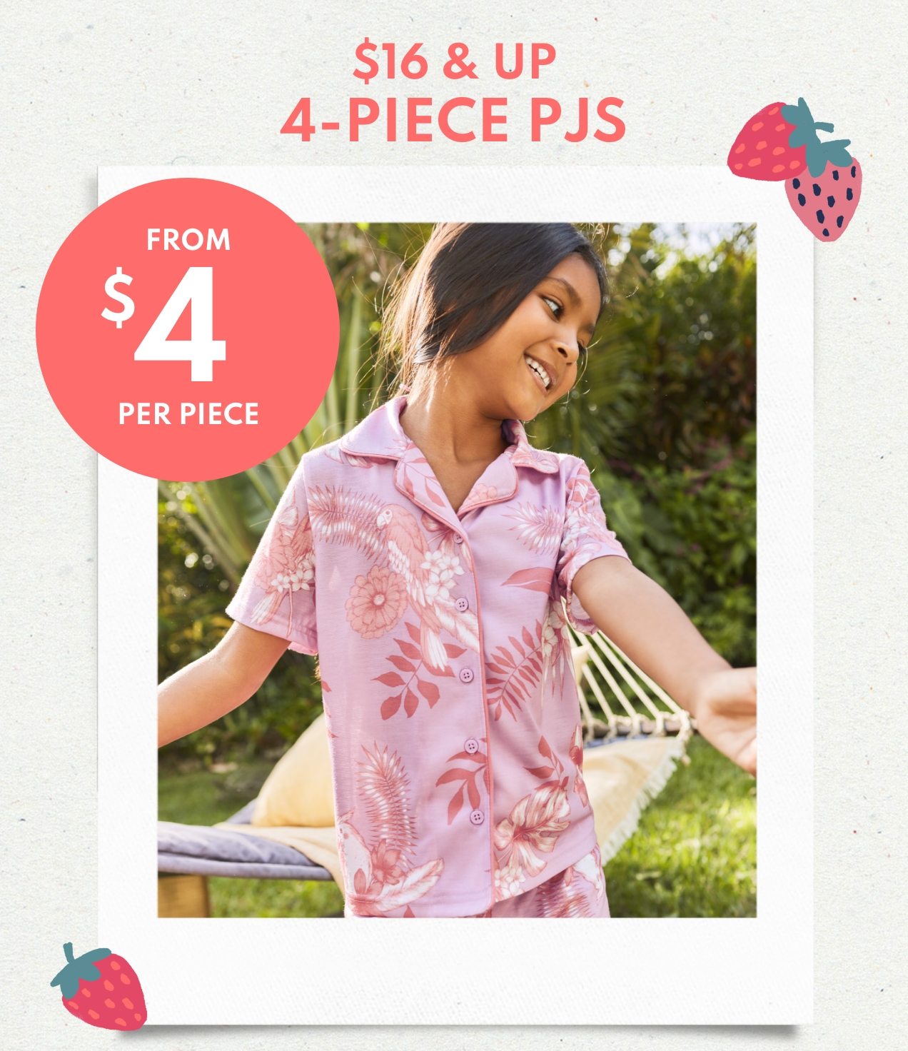 $16 & UP | 4-PIECE PJS | FROM $4 PER PIECE 