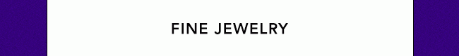 FINE JEWELRY
