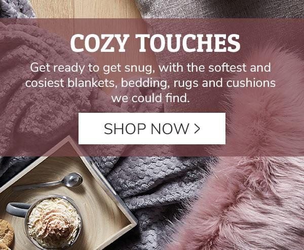 Cozy Touches - Shop now >