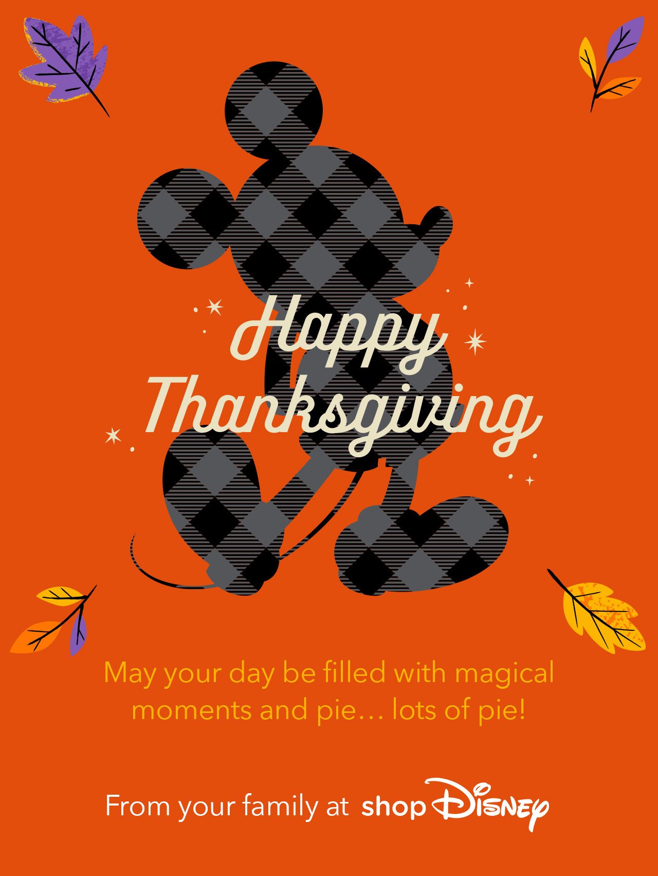 Happy Thanksgiving! May your day be filled with magical moments and pie lots of pie! | From your family at shopDisney