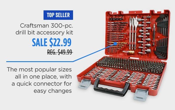 TOP SELLER | Craftsman 300-pc. drill bit accessory kit | SALE $22.99 | REG. $49.99 | The most popular sizes all in one place, with a quick connector for easy changes