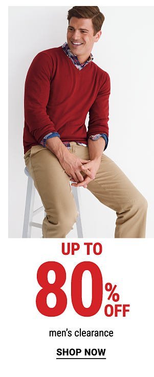 Up to 80% off men's clearance. Shop Now.