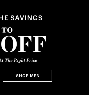 LAYER ON THE SAVINGS UP TO 80% OFF, SHOP MEN