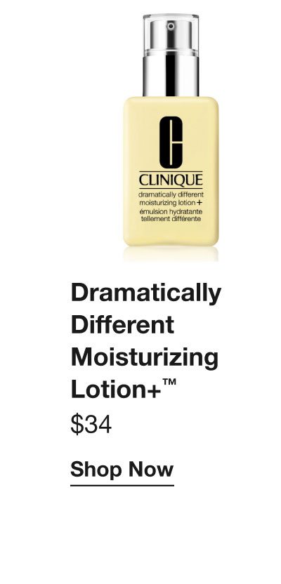 Dramatically Different Moisturizing Lotion+™ | $34 | Shop Now