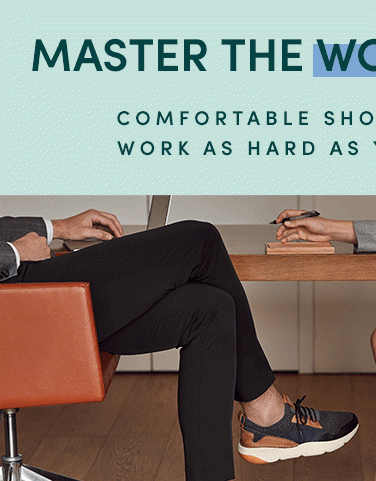 MASTER THE WORKFLOW | COMFORTABLE SHOES THAT WORK AS HARD AS YOU DO.