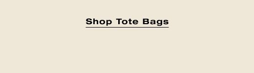 SHOP TOTE BAGS