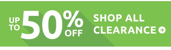 Up to 50% off shop all clearance.