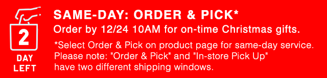 TOP BANNER - 2 DAYS LEFT FOR SAME DAY PICKUP WITH ORDER AND PICK