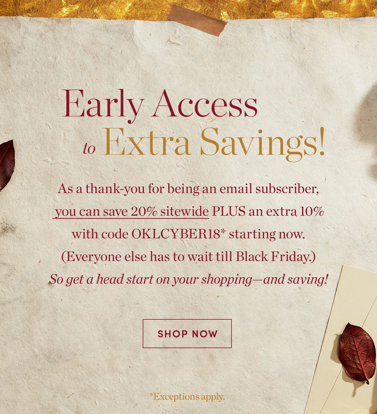 Early Access to Extra Savings! | Shop Now >