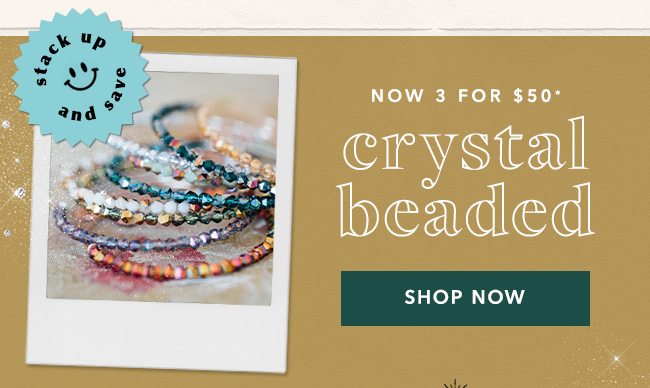 Bundle select beaded styles: 3 for $50. 