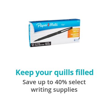 Keep your quills filled Save up to 40% select writing supplies