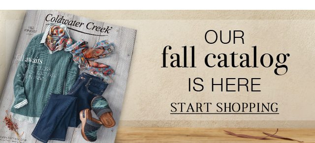 OUR FALL CATALOG IS HERE | START SHOPPING