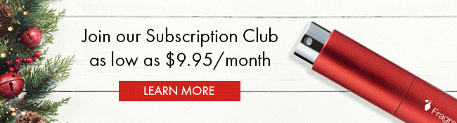 Join our Subscription Club as low as $9.95 a Month. Learn More