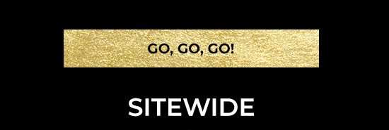 Go, go, go - Sitewide