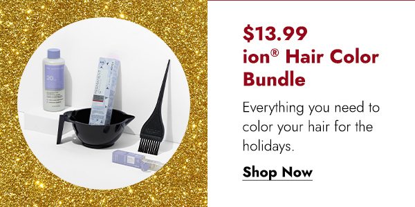 $13.99 ION HAIR COLOR BUNDLE CHOOSE YOUR SHADE - BROWN, BLACK, RED, BLONDE OR COPPER - & SAVE BIG - SHOP NOW