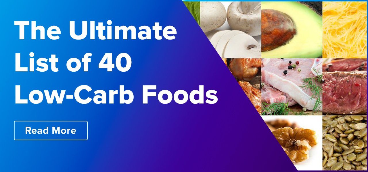 The Ultimate List of 40 Low-Carb Foods - Read More