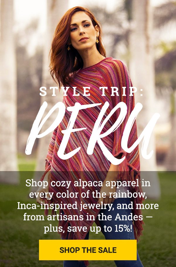 STYLE TRIP: PERU | Shop cozy alpaca apparel in every color of the rainbow, Inca-inspired jewelry, and more from artisans in the Andes — plus, save up to 15%! | SHOP THE SALE