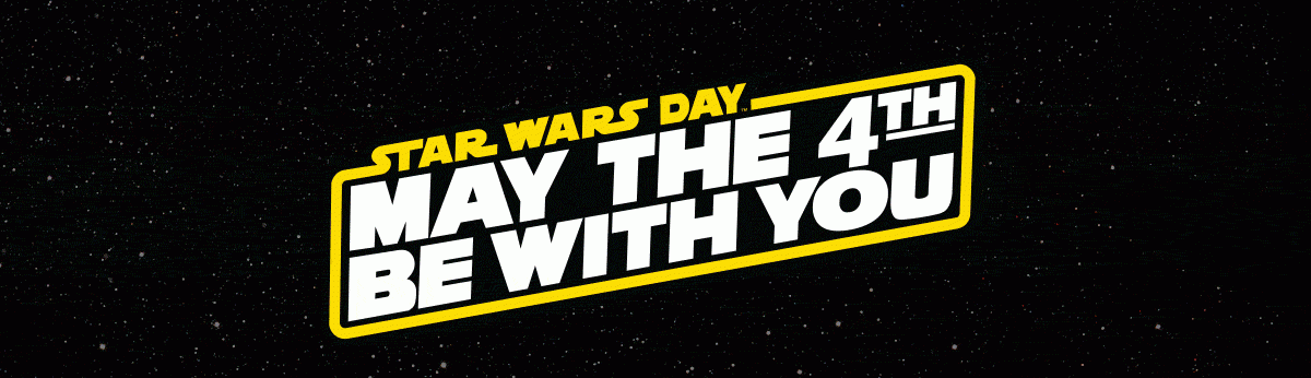 May the 4th Be with You