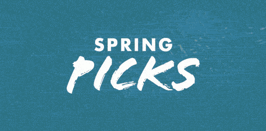 SPRING PICKS