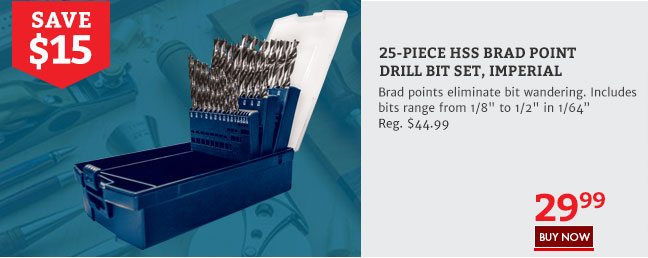 Save $15 on the 25-Piece HSS Brad Point Drill Bit Set, Imperial