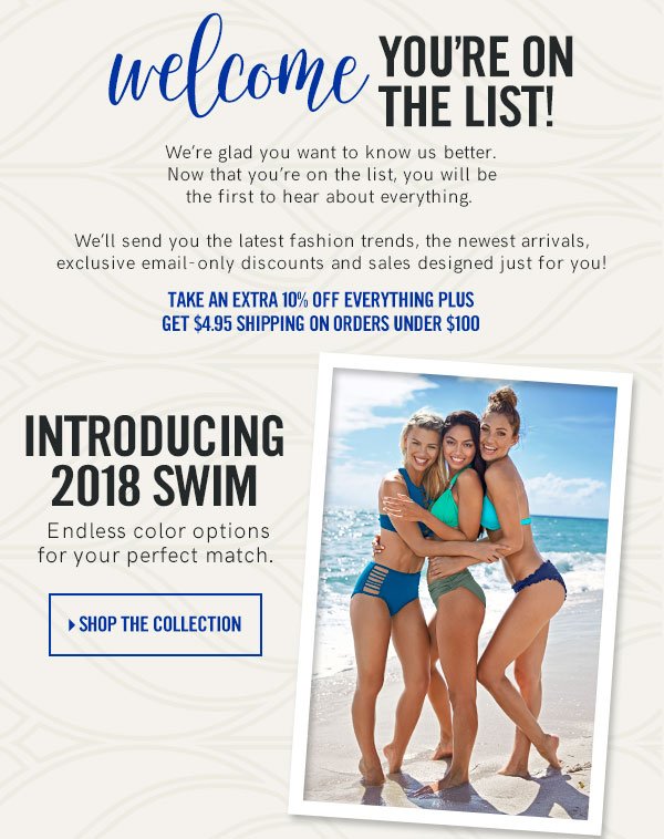 Welcome! You're on the list! Here are some top perks, just for YOU! Receive Exclusive Discounts and Sales, Get First Look at New Arrivals, plus all the Latest Fashion Trends! Shop Venus NOW and SAVE! Let's get started: Get $4.95 Shipping on orders under $100 and FREE SHIPPING on orders over $100. Shop the 2018 Swimwear Collection NOW!