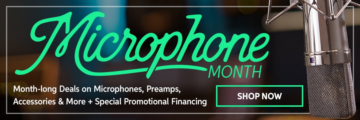 May is Microphone Month at Sweetwater! Month-long deals on microphones, preamps, accessories, and more — PLUS special financing!