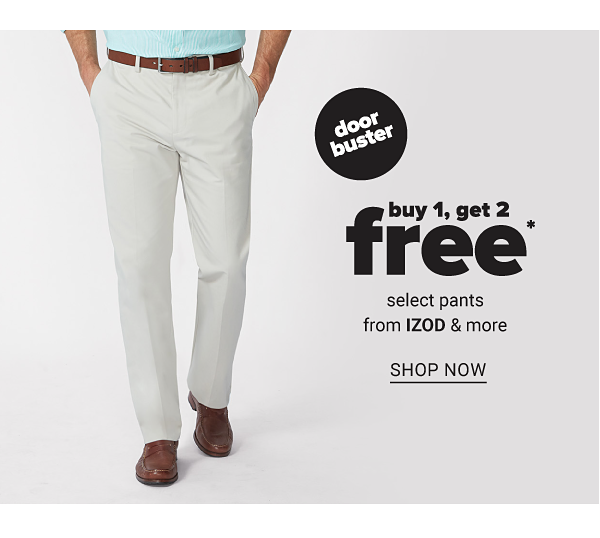 Buy 1, Get 2 Free select Pants from IZOD & more - Shop Now