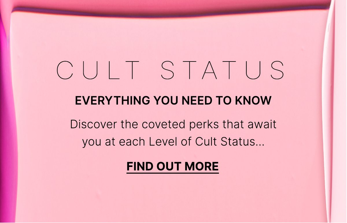 Discover the coveted perks that await you at each level of Cult Status...