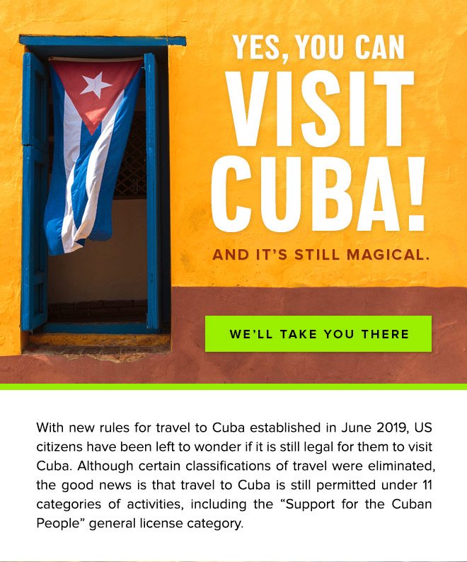 Yes, You Can Visit Cuba - We'll Take You There
