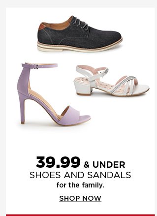 $39.99 & under shoes and sandals. shop now. 