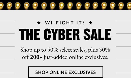 * WI-FIGHT IT? * | THE CYBER SALE | SHOP ONLINE EXCLUSIVES