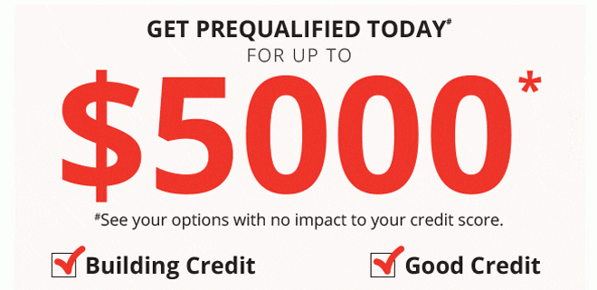 GET PREQUALIFIED TODAY# FOR UP TO $5000* | *See your options with no impact to your credit score. | Building Credit | Good Credit