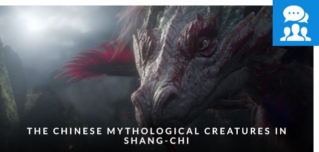 The Chinese Mythological Creatures in Shang-Chi