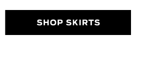 Shop Skirts >