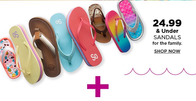 $24.99 & under sandals for the family. shop now. 
