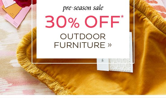 Pre-Season 30% Off Outdoor Furniture