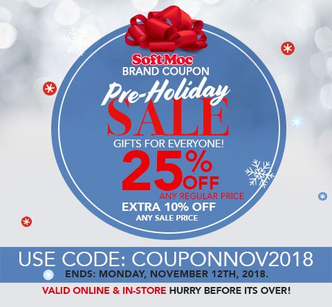 SoftMoc Pre-Holiday Sale! Get your gifts early! 25%/10%
