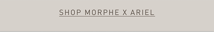 SHOP MORPHE X ARIEL > 