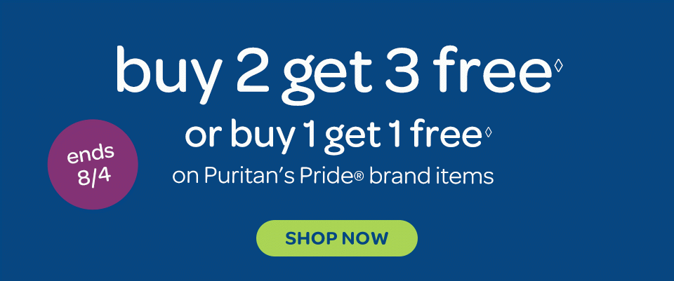 Buy 2 get 3 free◊ or buy 1 get 1 free◊ on Puritan's Pride® brand items. Ends 8/4. Shop now.