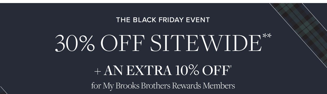 The Black Friday Event 30% Off Sitewide +An Extra 10% Off for My Brooks Brothers Rewards Members